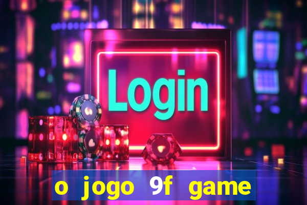 o jogo 9f game paga mesmo